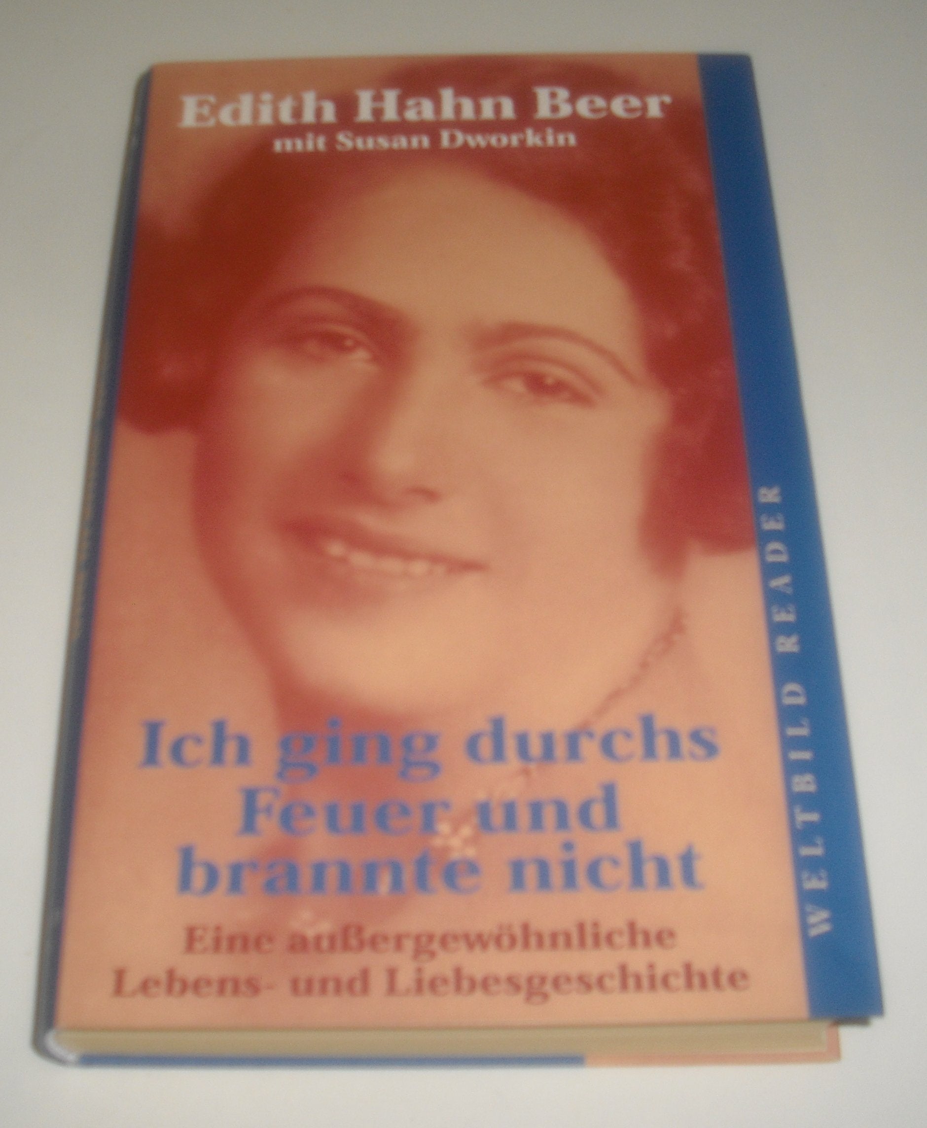 Ich ging durchs Feuer und brannte nicht. Eine außergewöhnliche Lebens- und Liebesgeschichte Books