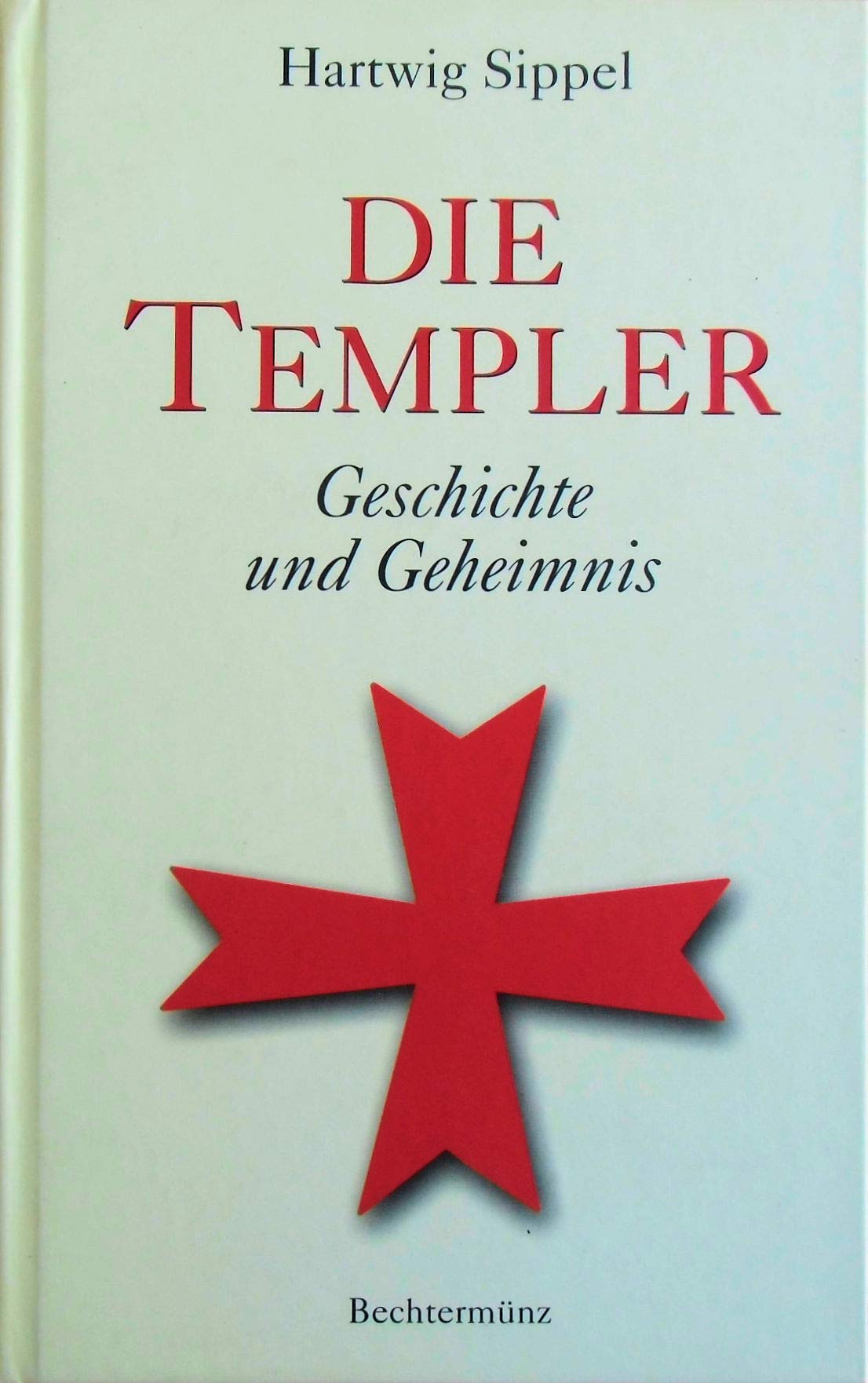 Die Templer: Geschichte und Geheimnis Religion & Esotericism