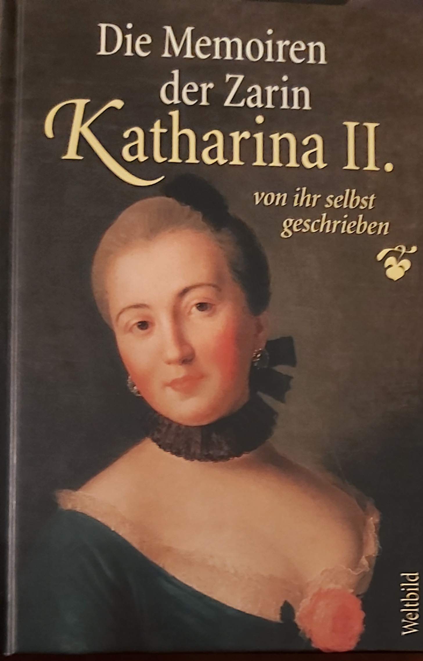 Die Memoiren der Zarin Katharina II. von ihr selbst geschrieben Books