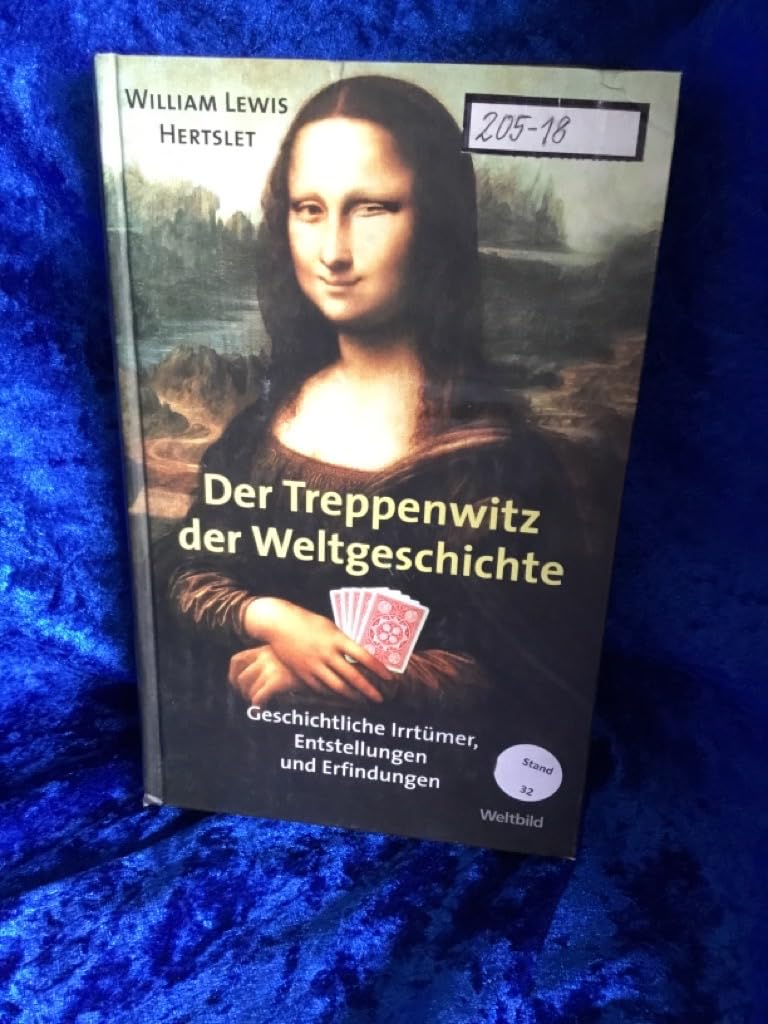 Der Treppenwitz der Weltgeschichte: Geschichtliche Irrtümer, Entstellungen und Erfindungen General education