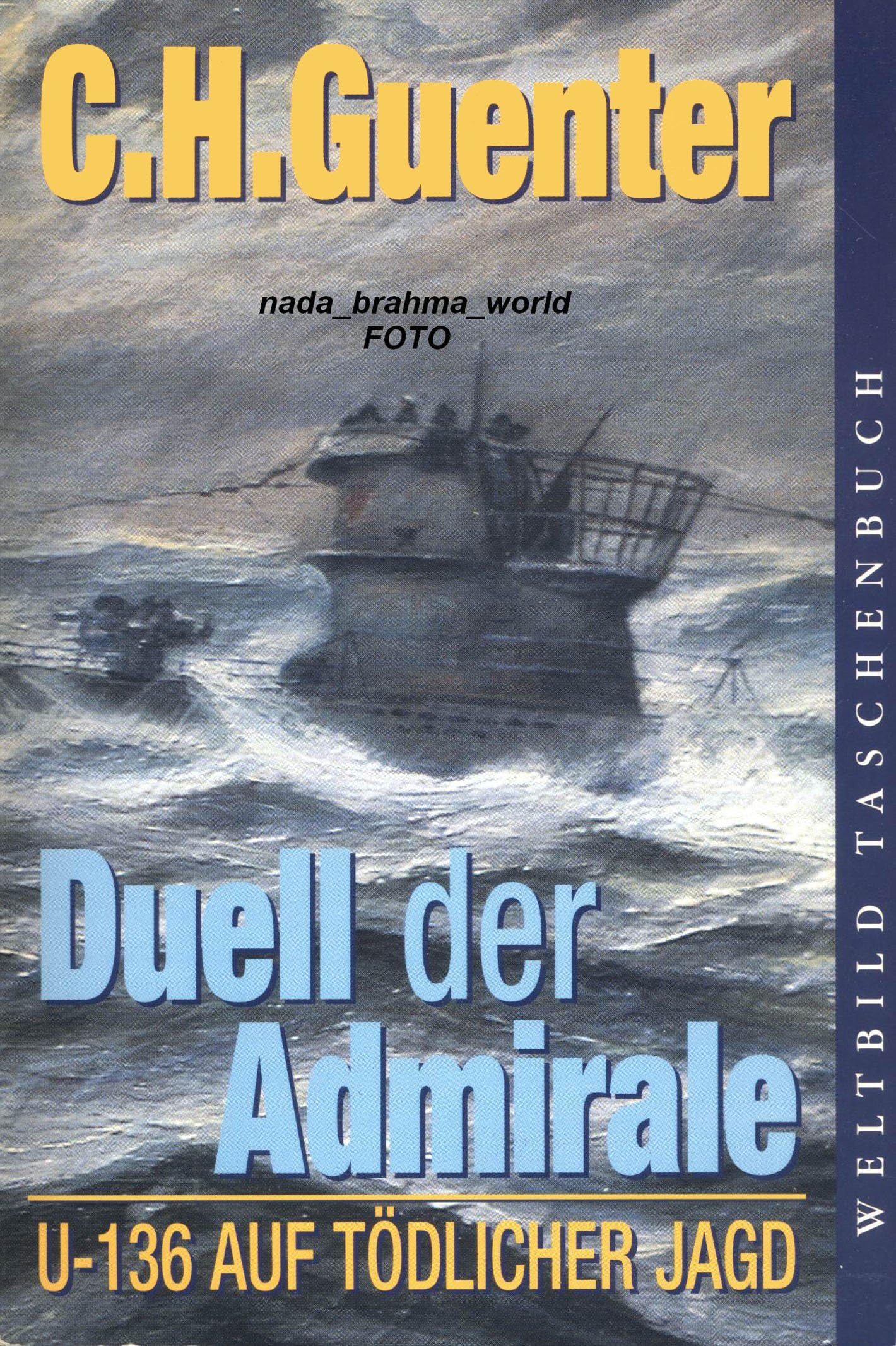 Duell der Admirale. U-136 auf tödlicher Jagd - C.H. Guenter Books