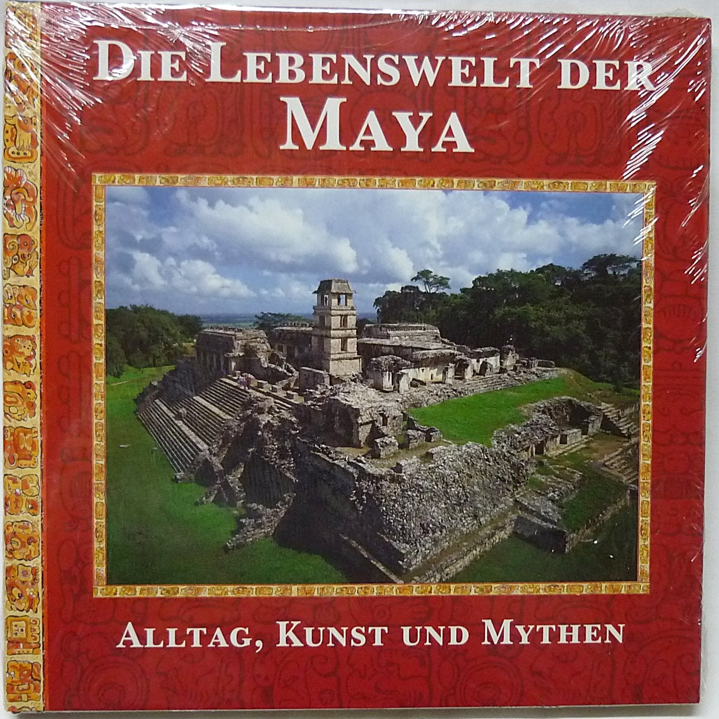 Die Lebenswelt der Maya. Alltag, Kunst und Mythen eines sagenhaften Volkes Professional & Reference Books