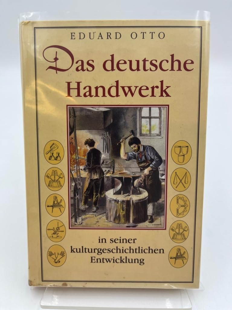 Das deutsche Handwerk in seiner kulturgeschichtlichen Entwicklung Mit 12 Tafeln Books