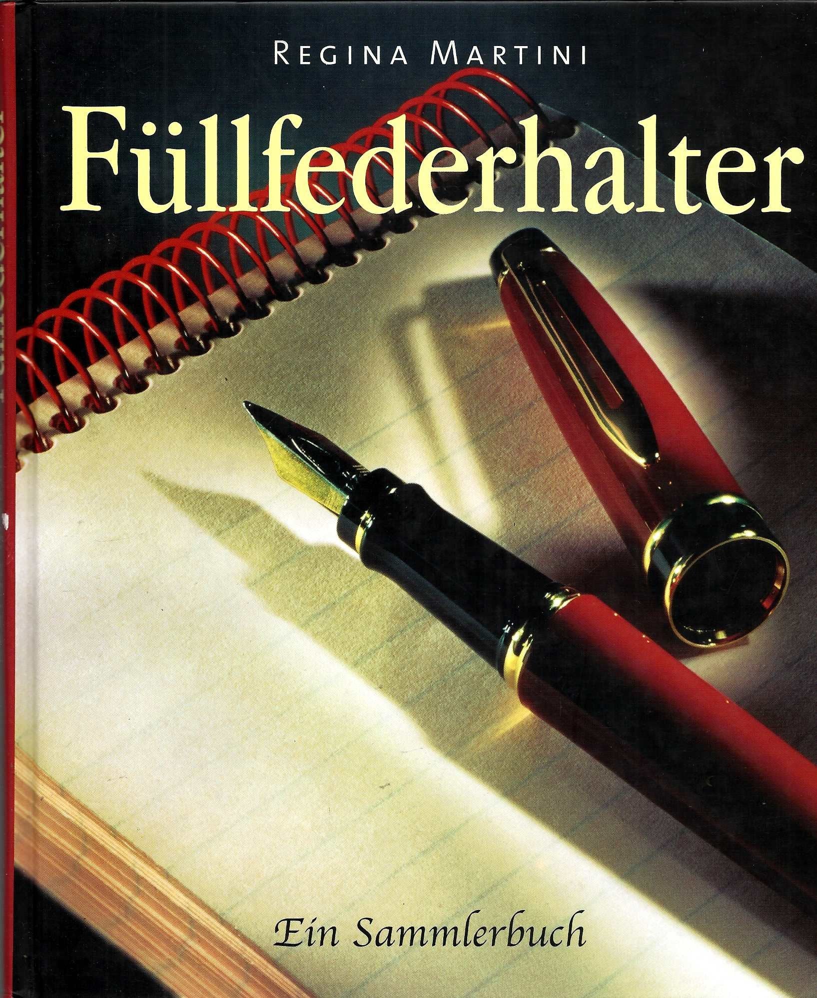 Füllfederhalter. Ein Sammlerbuch Reference Books