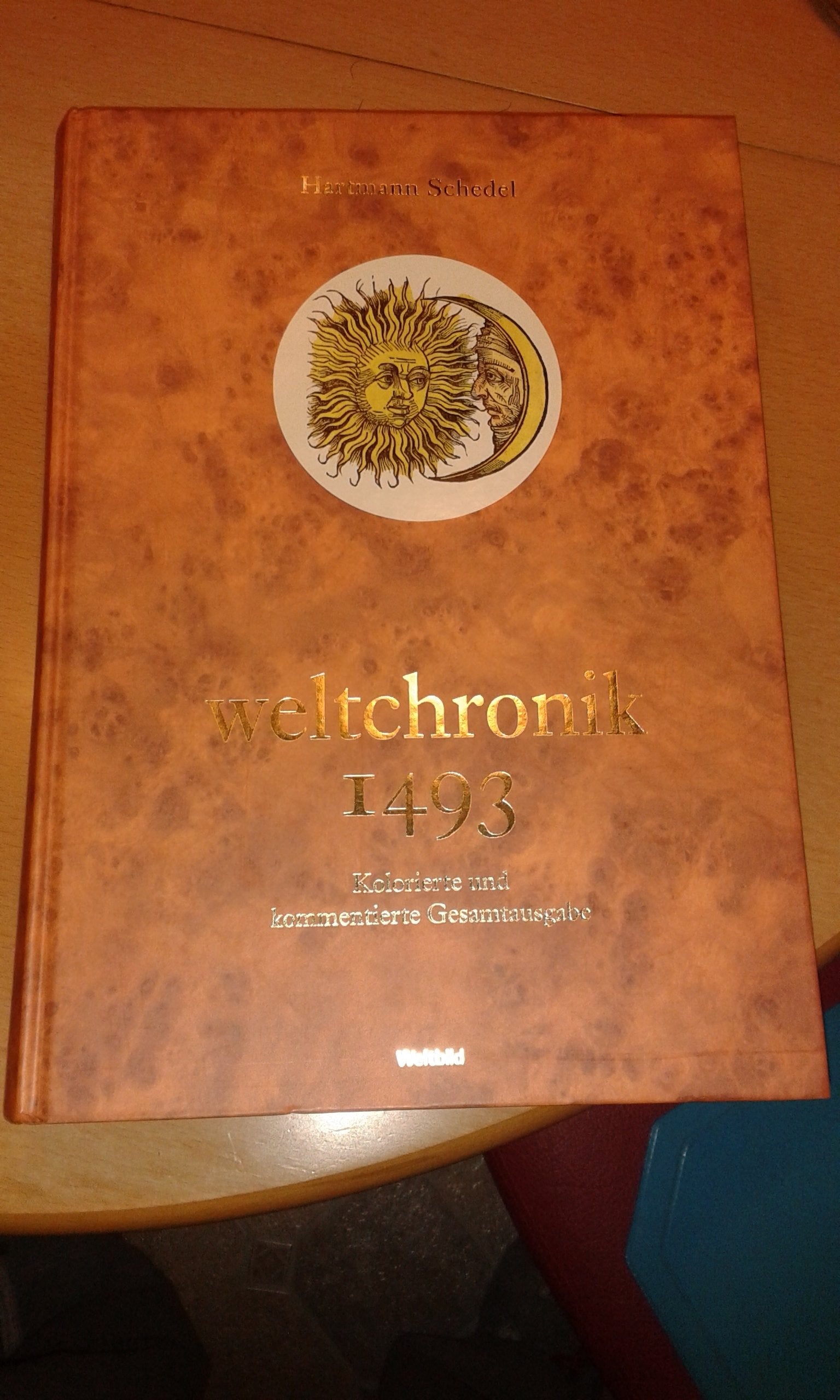 Weltchronik 1493 - Kolorierte und kommentierte Gesamtausgabe. Nachdruck der kolorierten Gesamtausg. von 1493 Books