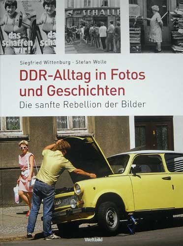 DDR-Alltag in Fotos und Geschichten (die sanfte Rebellion der Bilder) Books