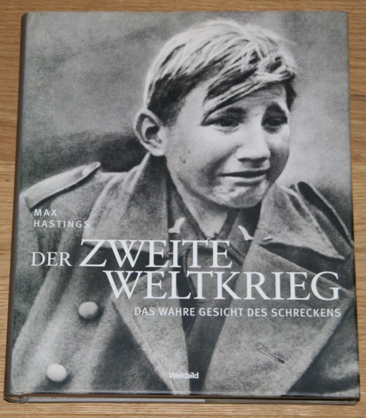 Der Zweite Weltkrieg. Das wahre Gesicht des Schreckens Books