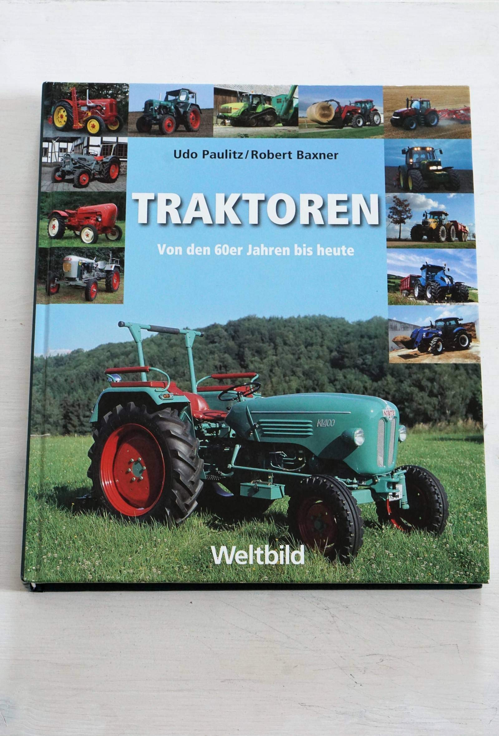Traktoren Von den 60er Jahren bis heute - Udo Paulitz, Robert Baxner Books