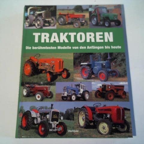 Traktoren. Die berühmtesten Modelle von den Anfängen bis heute Books