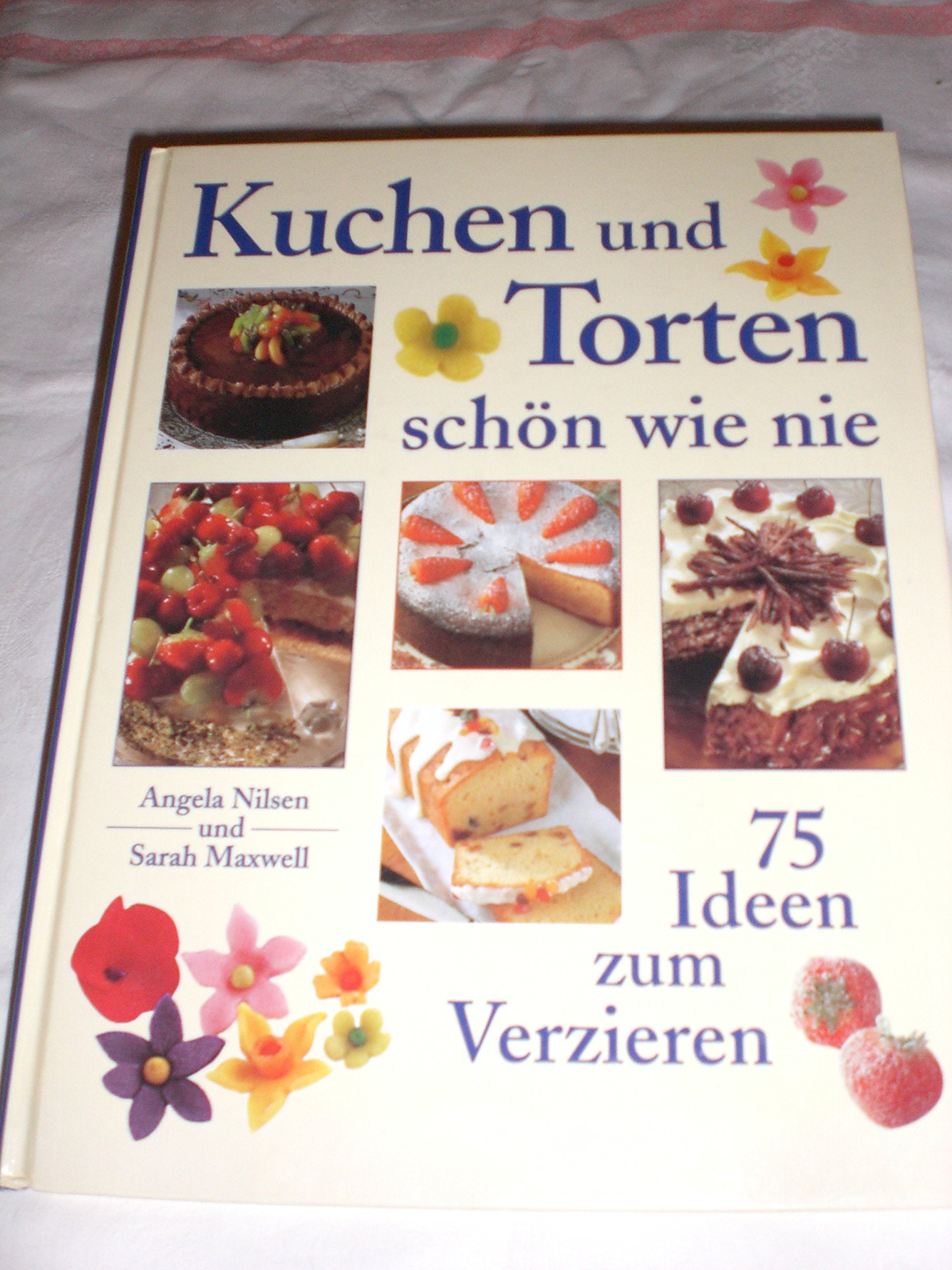 Kuchen und Torten schön wie nie. 75 Ideen zum Verzieren. "The Cake Decartor's Bible". Books