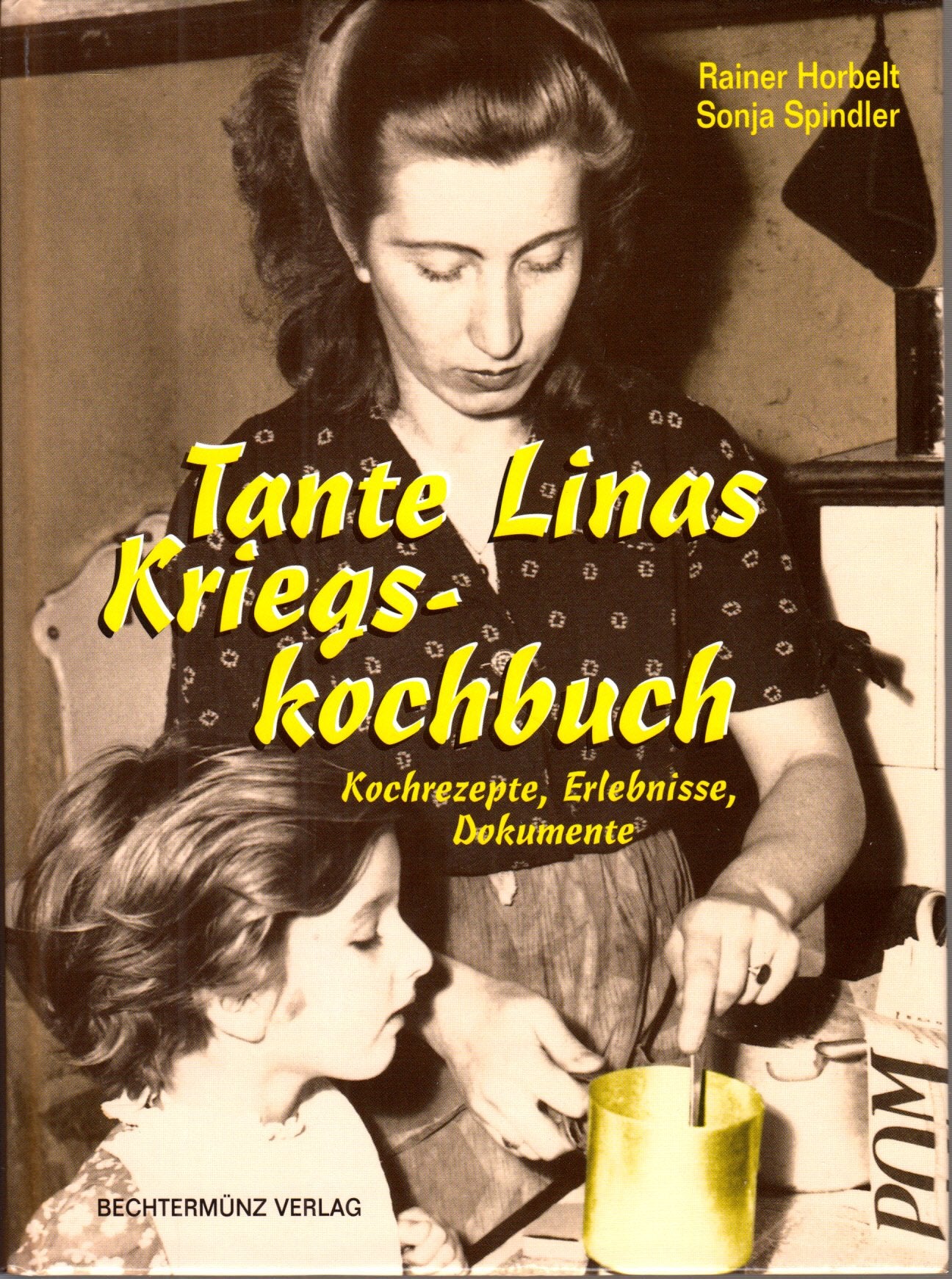 Tante Linas Kriegskochbuch: Kochrezepte, Erlebnisse, Documente Contemporary literature