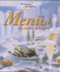 Menüs, die sicher gelingen Cooking & Enjoying