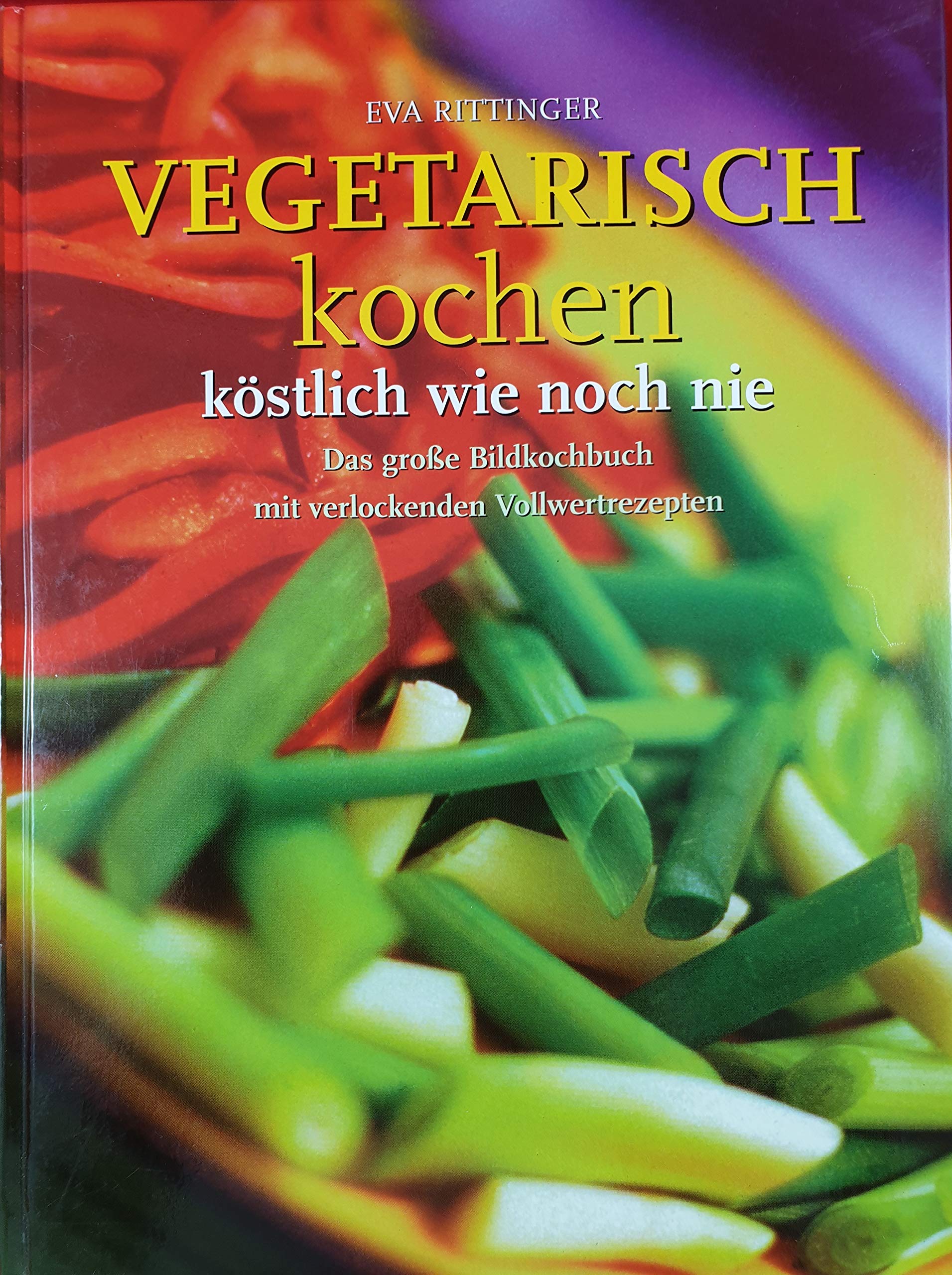 Vegetarisch kochen, köstlich wie nie Health, Nutrition & Fitness