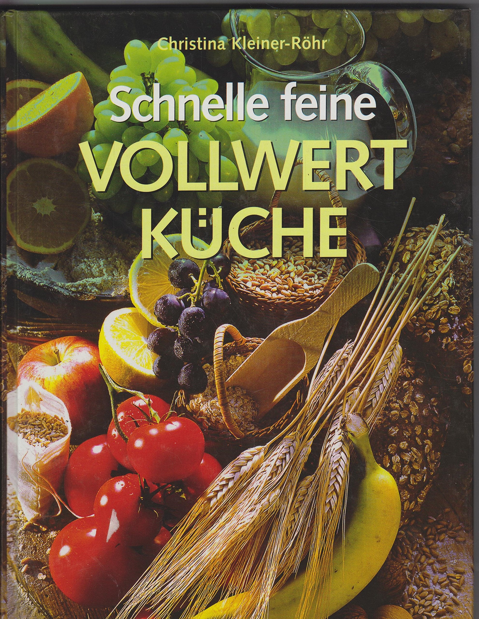 Schnelle Vollwertküche Kleiner- Röhr Books