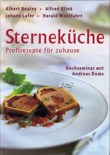 Sterneküche. Profi- Rezepte für zuhause. Kochbuch zur SWF- Serie Leisure, Home & Garden