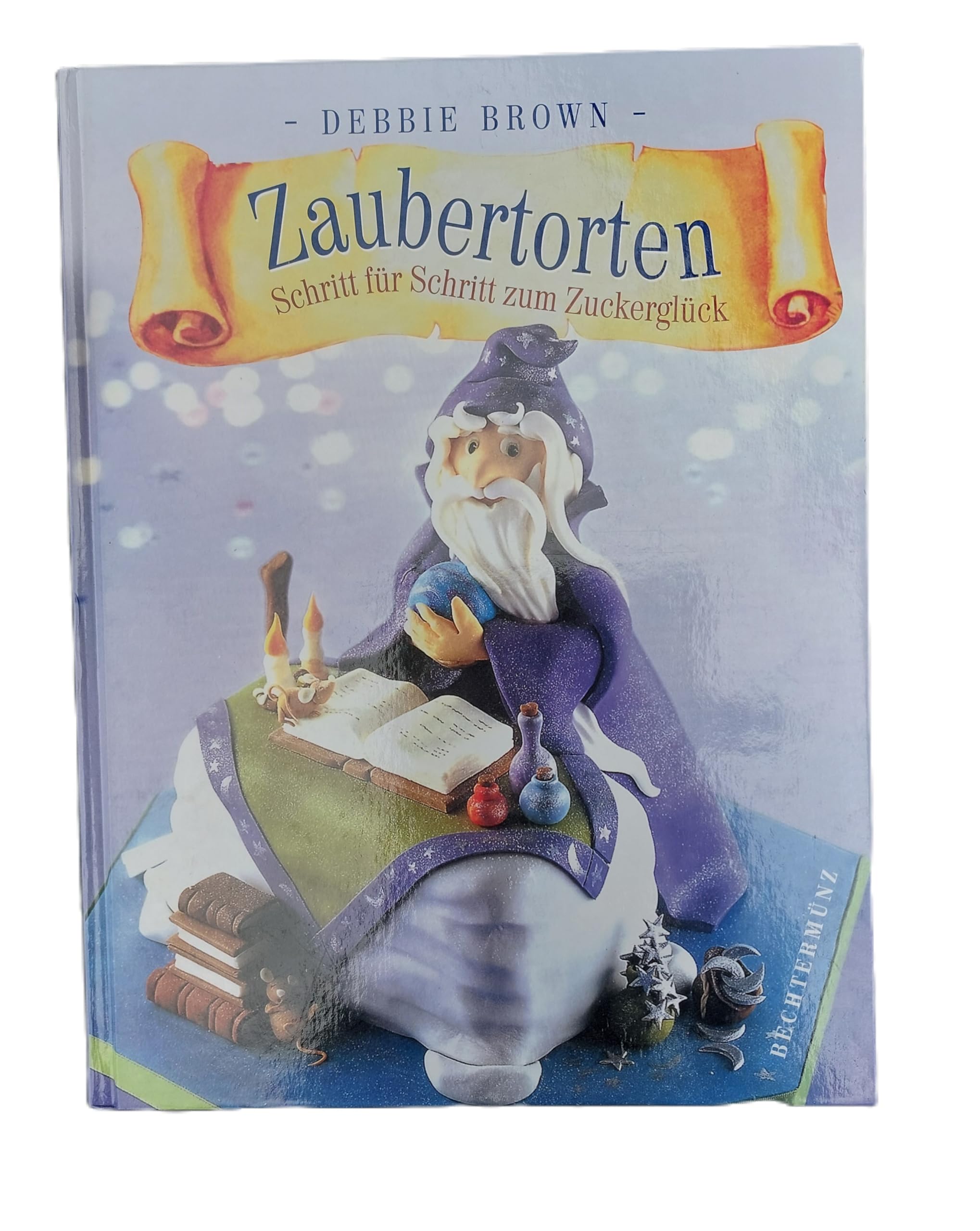 Zaubertorten: Schritt für Schritt zum Zuckerglück Cooking & Enjoying