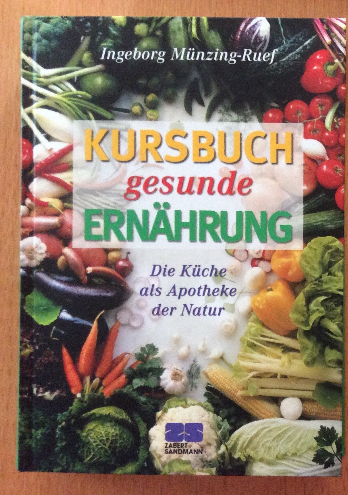 Kursbuch gesunde Ernährung: Die Küche als Apotheke der Natur Health, Nutrition & Fitness