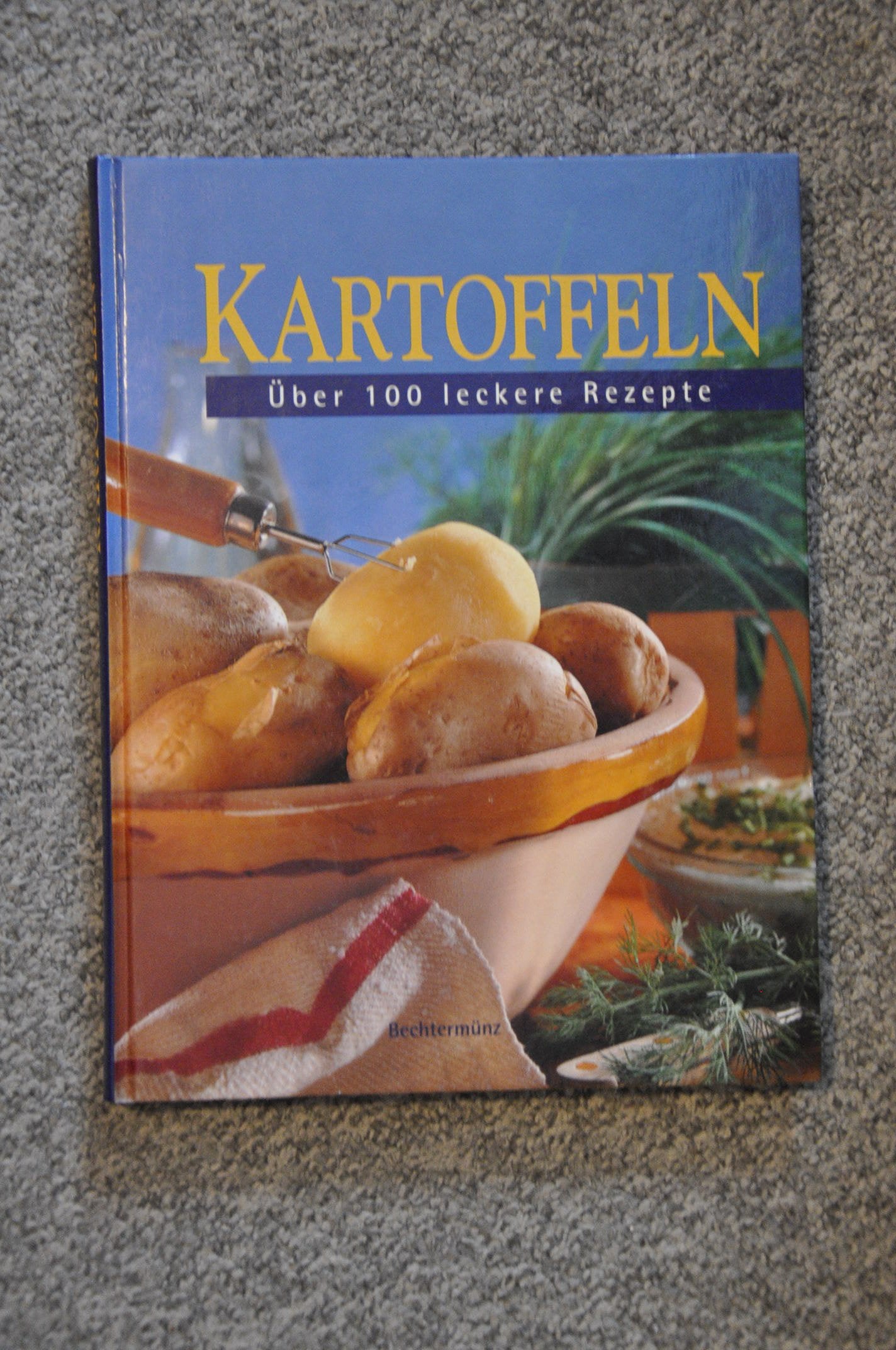 Kartoffeln : über 100 leckere Rezepte - Adam, Cornelia ; Brauner, Michael ; Lisson, Katharina : Books