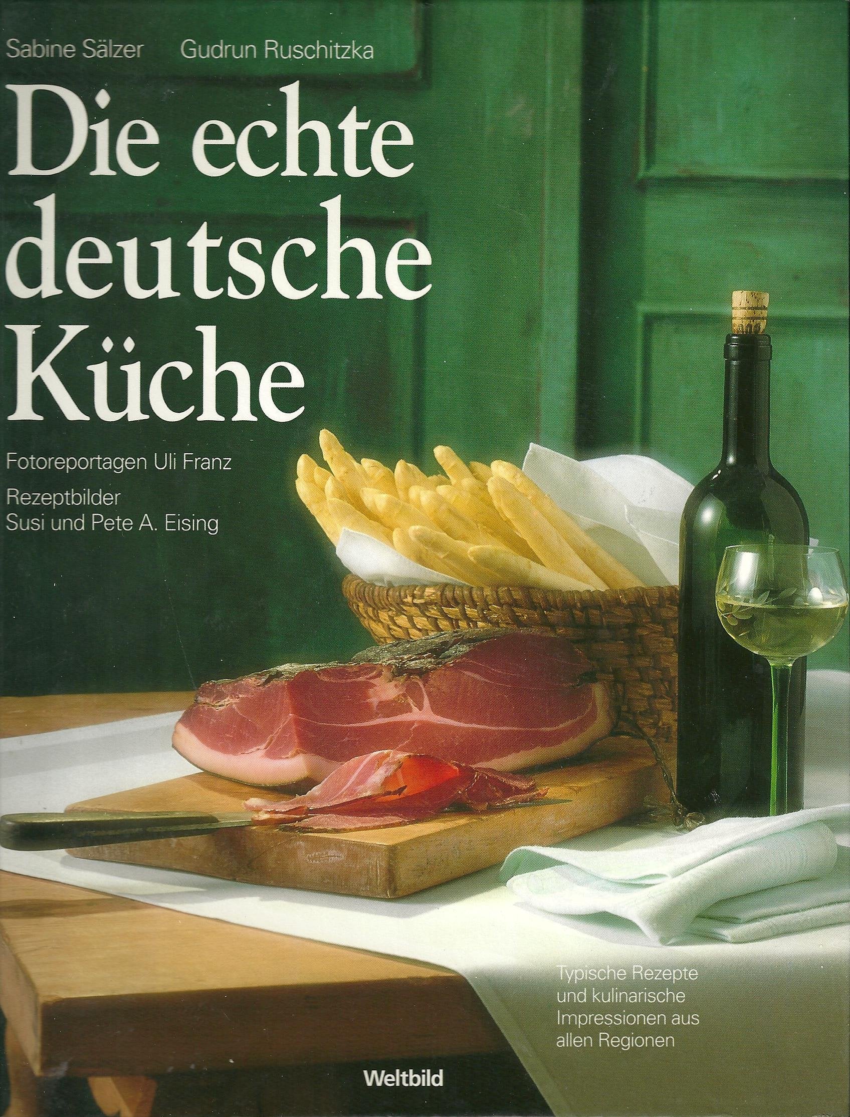Die echte deutsche Küche - Typische Rezepte und kulinarische Impressionen aus allen Regionen Books