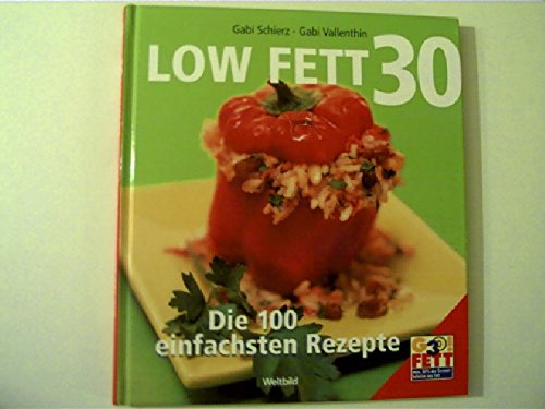Low Fett 30 : die 100 einfachsten Rezepte. Books