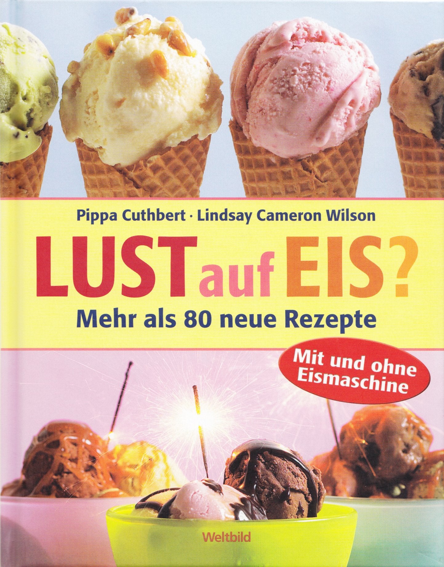 Lust auf Eis? Mehr als 80 neue Rezepte mit und ohne Eismaschine Books