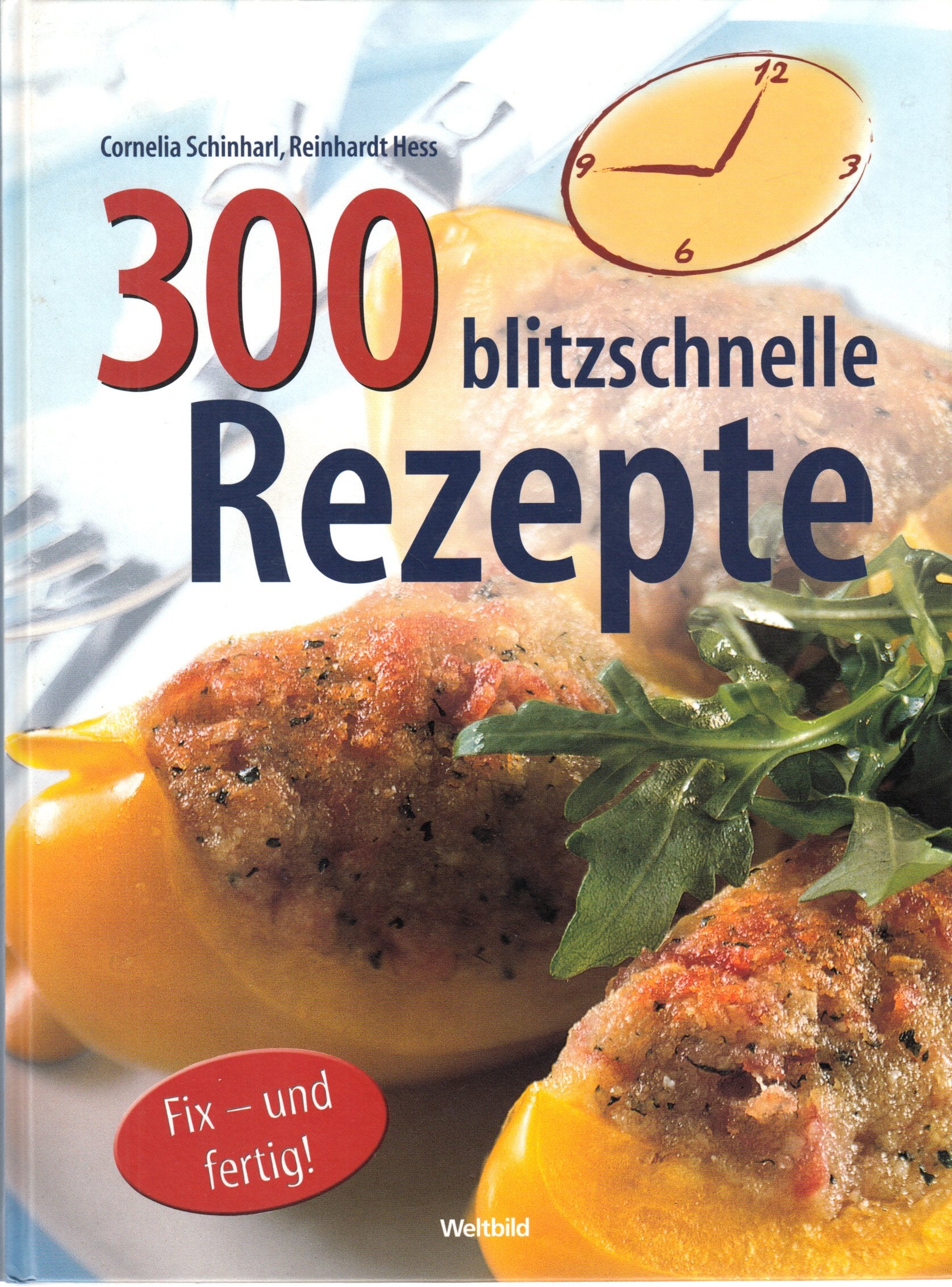 300 blitzschnelle Rezepte : fix - und fertig! Books