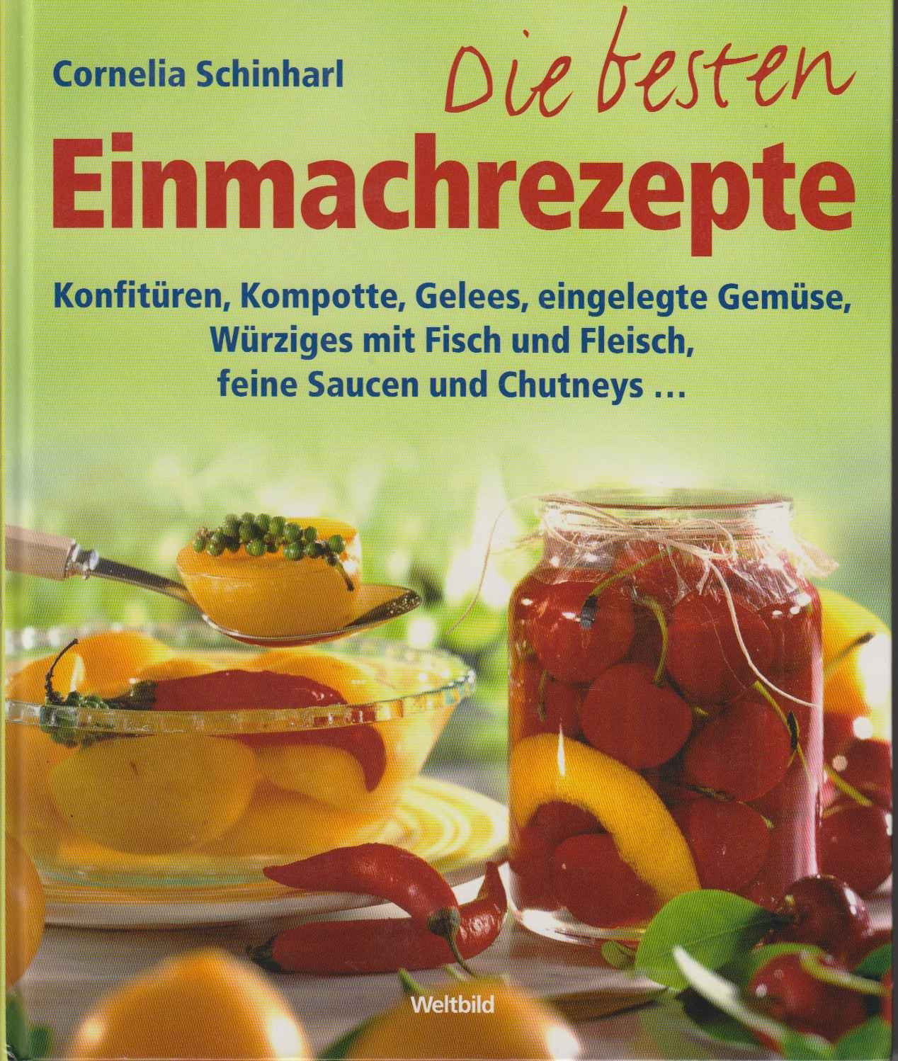 Die besten Einmachrezepte - Konfitüren, Kompotte, Gelees, eingelegte Gemüse, Würziges mit Fisch und Fleisch, feine Saucen und Chutneys... Books