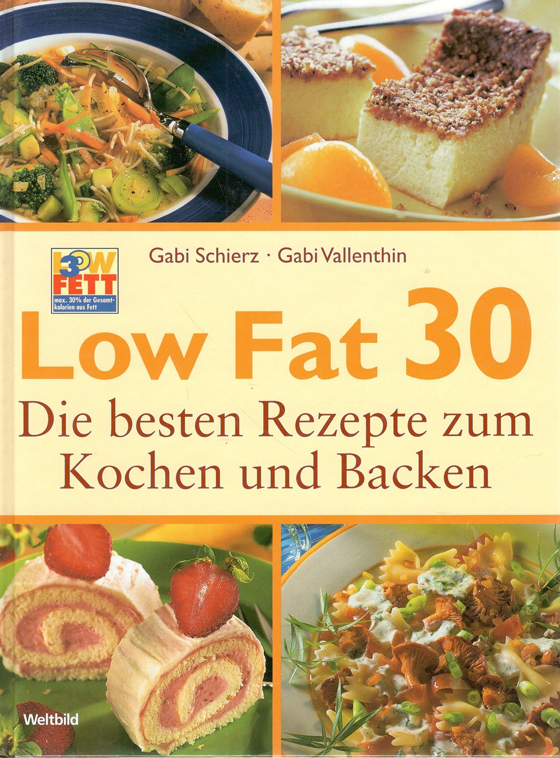 Low fat 30. Die besten Rezepte zum Kochen und Backen Books