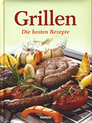 Grillen. Die besten Rezepte. 2011 Weltbild Books