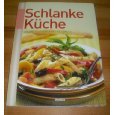 Schlanke Küche. Gesund und schlank mit Genuss. Books