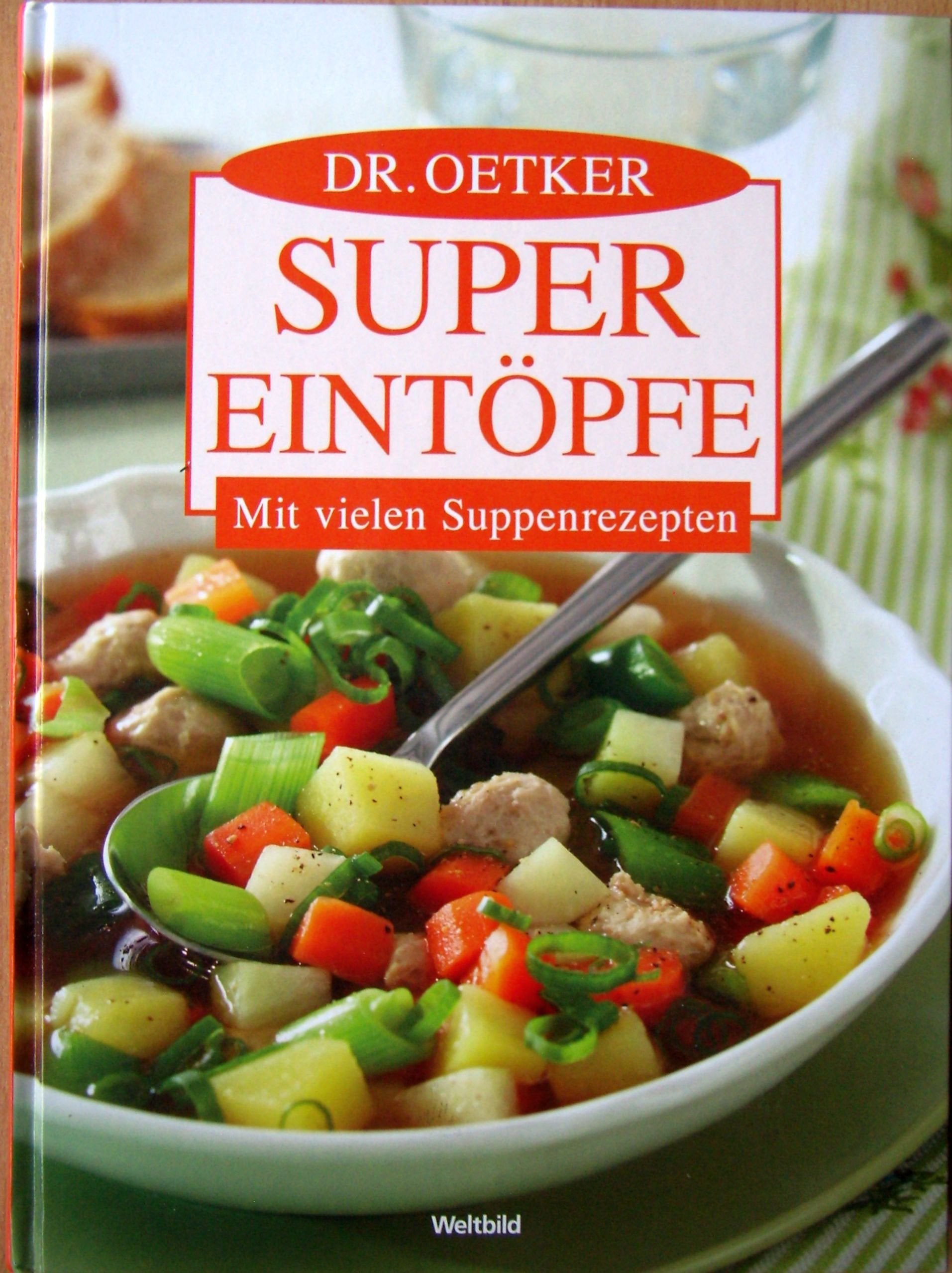 Dr. Oetker super Eintöpfe Mit vielen Suppenrezepten / [Red.: Jasmin Gromzik; Miriam Krampitz Books