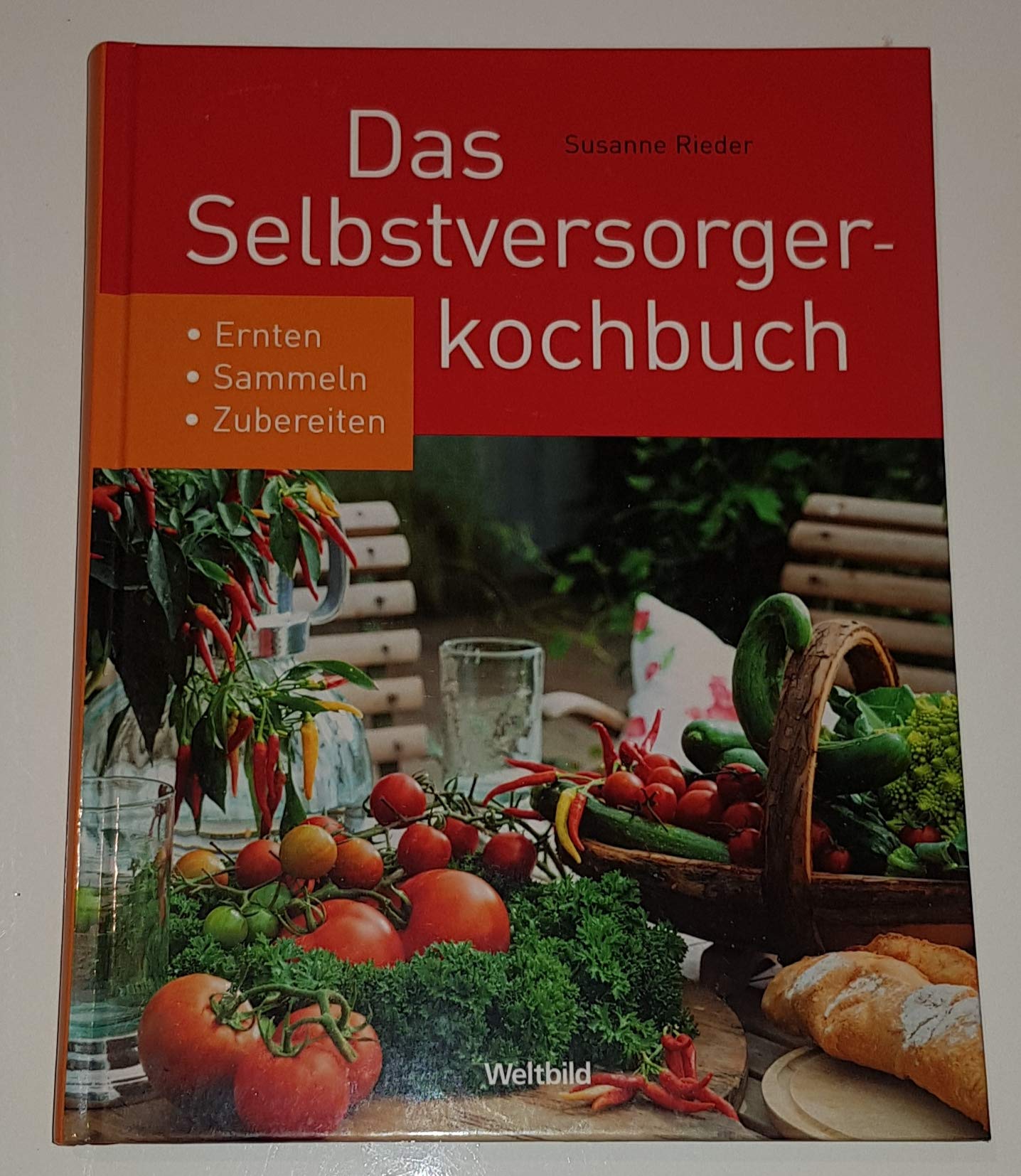 Das Selbstversorgerkochbuch : Ernten, Sammeln, Zubereiten. Books