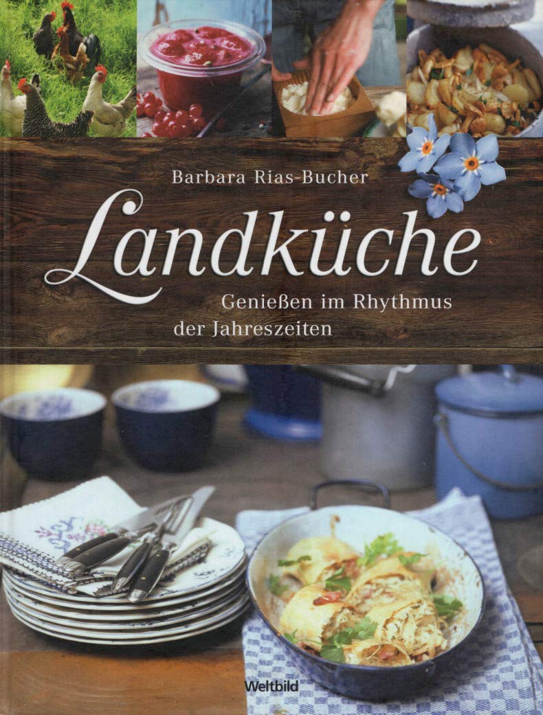 Landküche. Genießen im Rhythmus der Jahreszeiten. Books