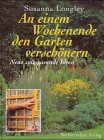 An einem Wochenende den Garten verschönern Garden & Plants