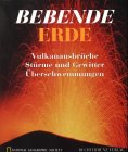 Bebende Erde. Vulkanausbrüche, Stürme und Gewitter, Überschwemmungen Books