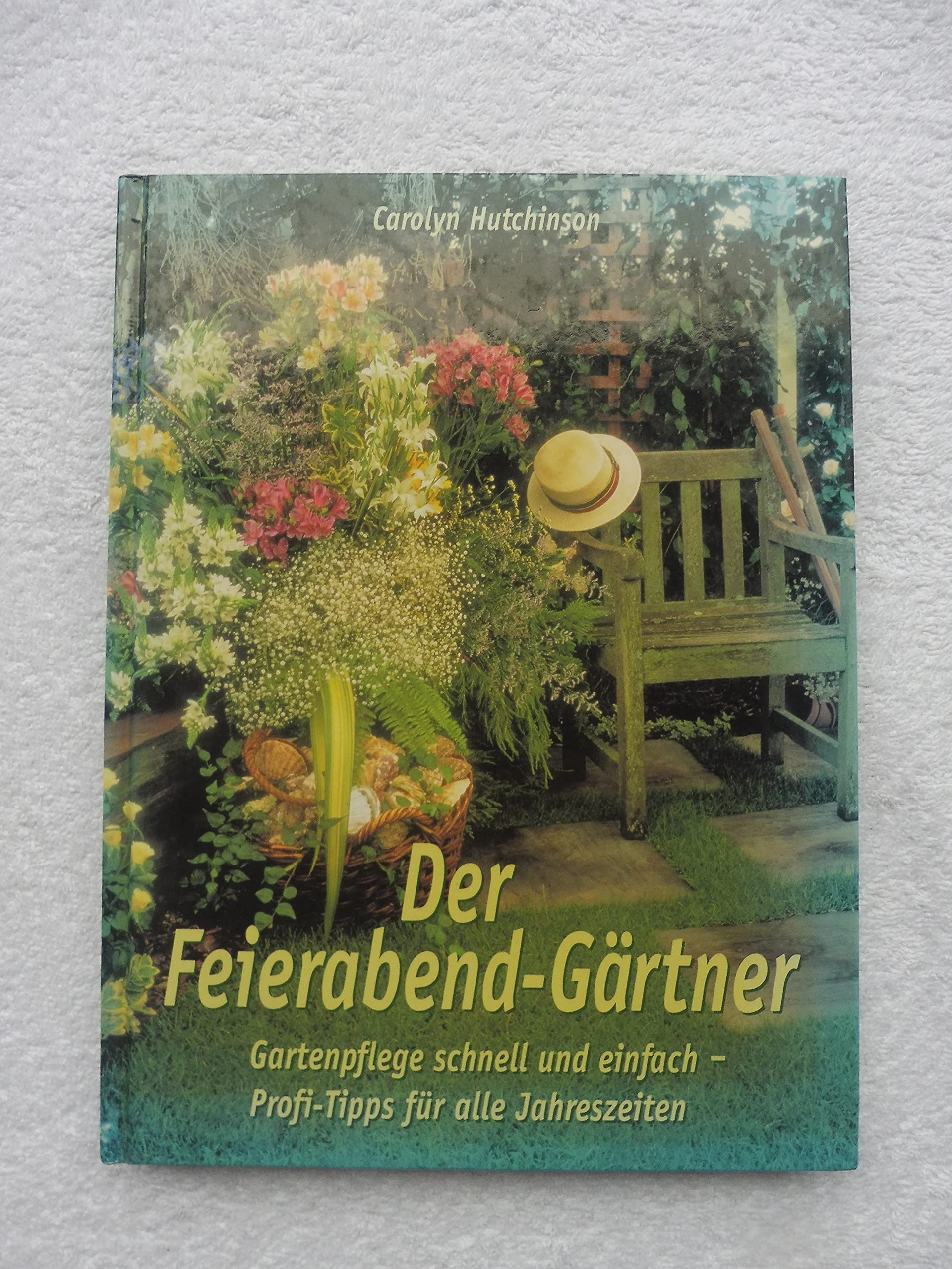 Der Feierabend-Gärtner - Carolyn Hutchinson Books