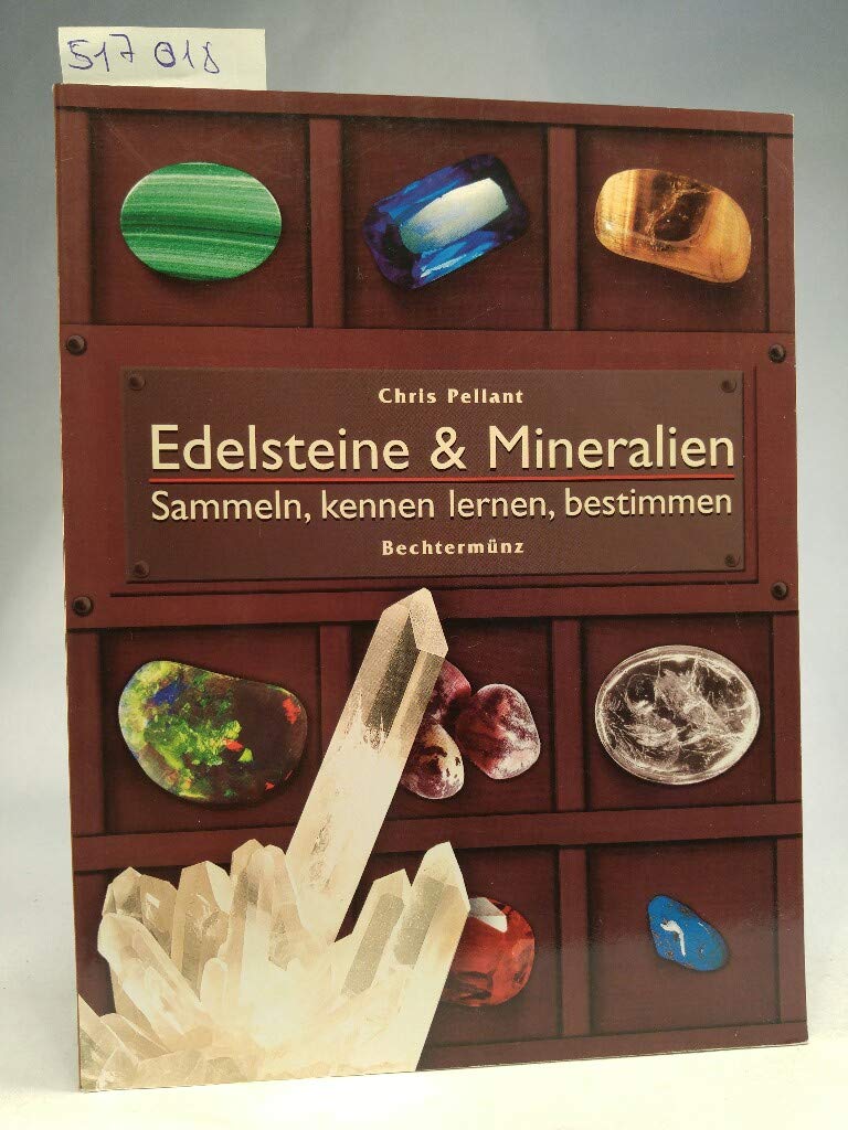 Edelsteine & Mineralien: Sammeln, kennen lernen, bestimmen Business & Technology