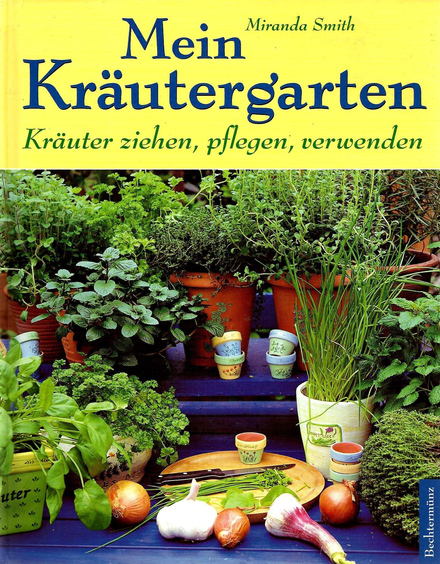 Mein Kräutergarten: Kräuter ziehen, pflegen, verwenden Medicine