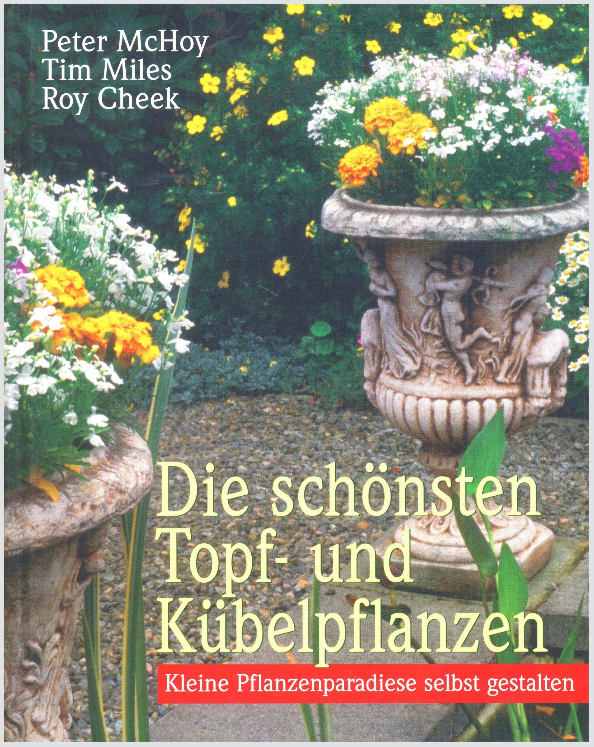 Die schönsten Topf- und Kübelpflanzen: Kleine Pflanzenparadiese selbst gestalten Leisure, Home & Garden