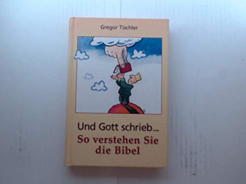 Und Gott schrieb ... : so verstehen Sie die Bibel. Books