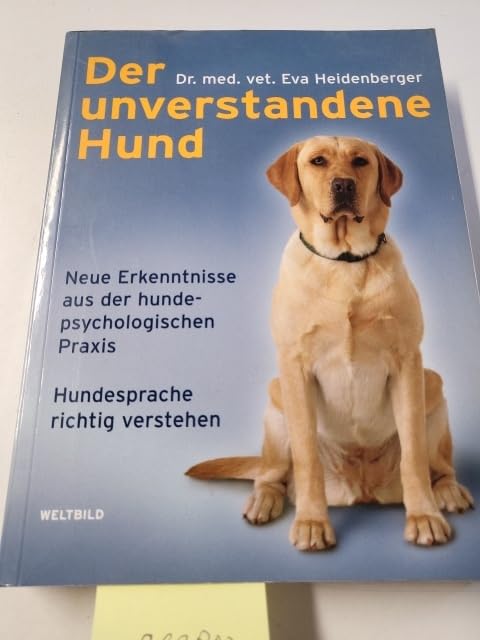 Eva Heidenberger: Der unverstandene Hund - Neue Erkenntnisse aus der hundepsychologischen Praxis - Hundesprache richtig verstehen Books