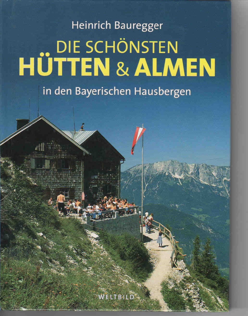 Die schönsten HÜTTEN & ALMEN in den Bayerischen Hausbergen Leisure, Home & Garden
