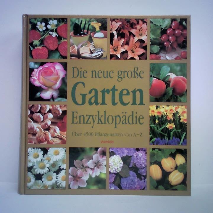 Die neue große Garten Enzyklopädie über 4500 Pflanzenarten von A - Z Leisure, Home & Garden