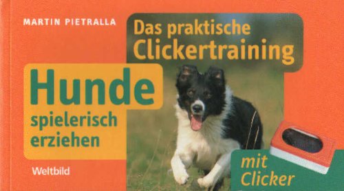 Das praktische Clickertraining - Hunde spielerisch erziehen Books