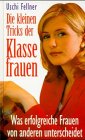 Die kleinen Tricks der Klassefrauen. Was erfolgreiche Frauen von anderen unterscheidet Books
