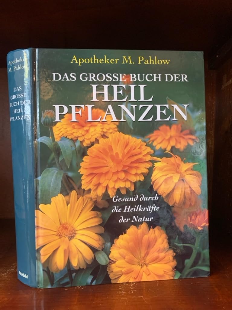 Das grosse Buch der Heilpflanzen: Gesund durch die Heilkräfte der Natur Health, Nutrition & Fitness