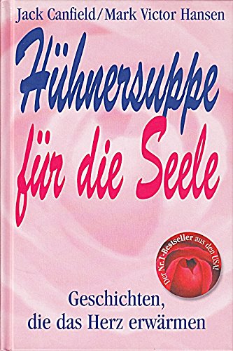 Hühnersuppe für die Seele (Geschichten, die das Herz erwärmen) Psychology