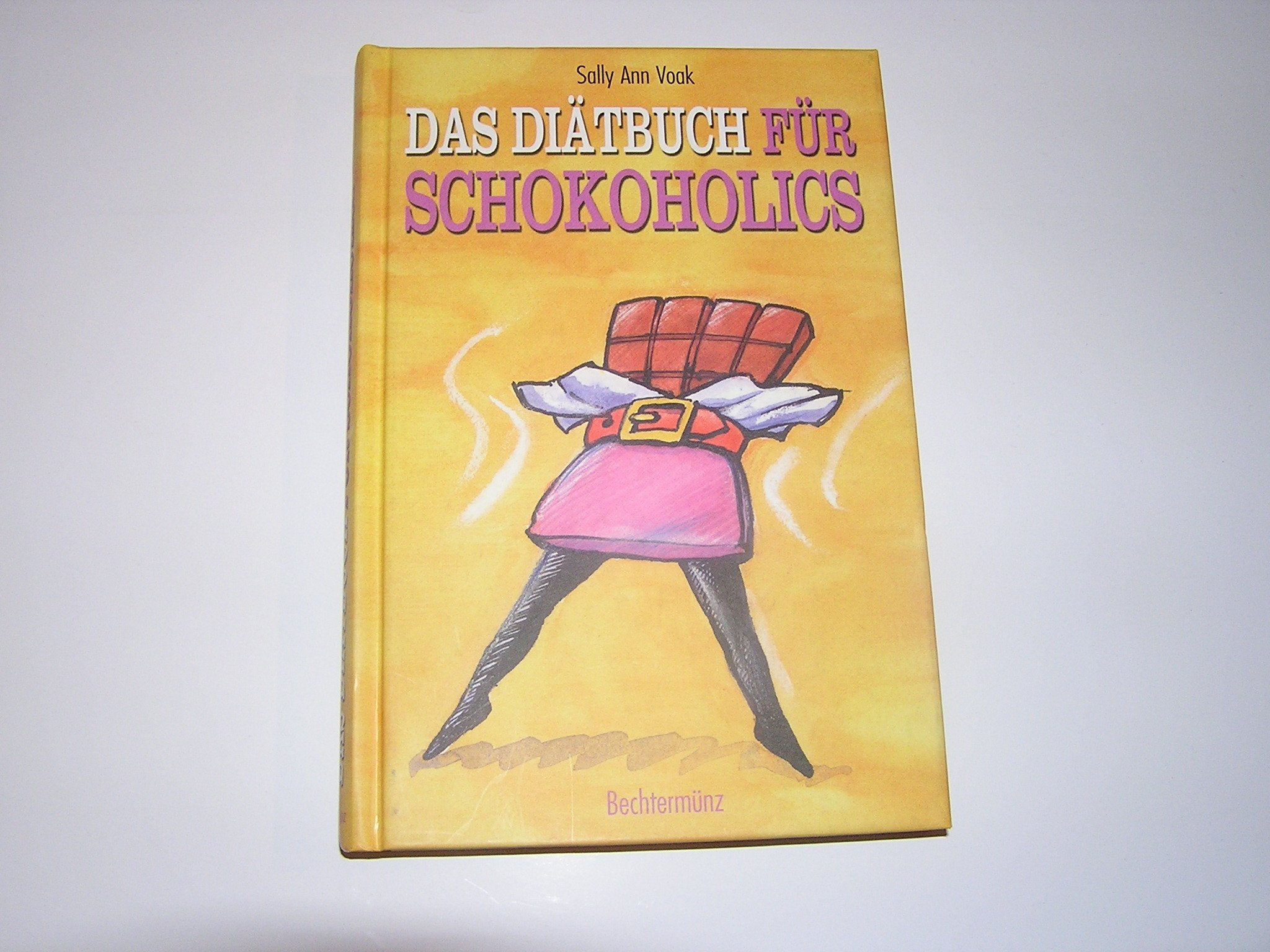 Das Diätbuch für Schokoholics Self-help