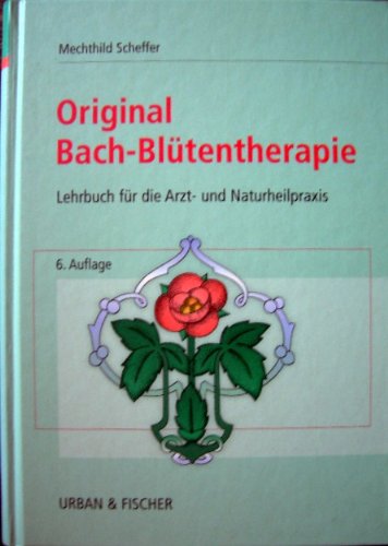 Original-Bach-Blütentherapie. Lehrbuch für die Arzt- und Naturheilpraxis Travel Guides
