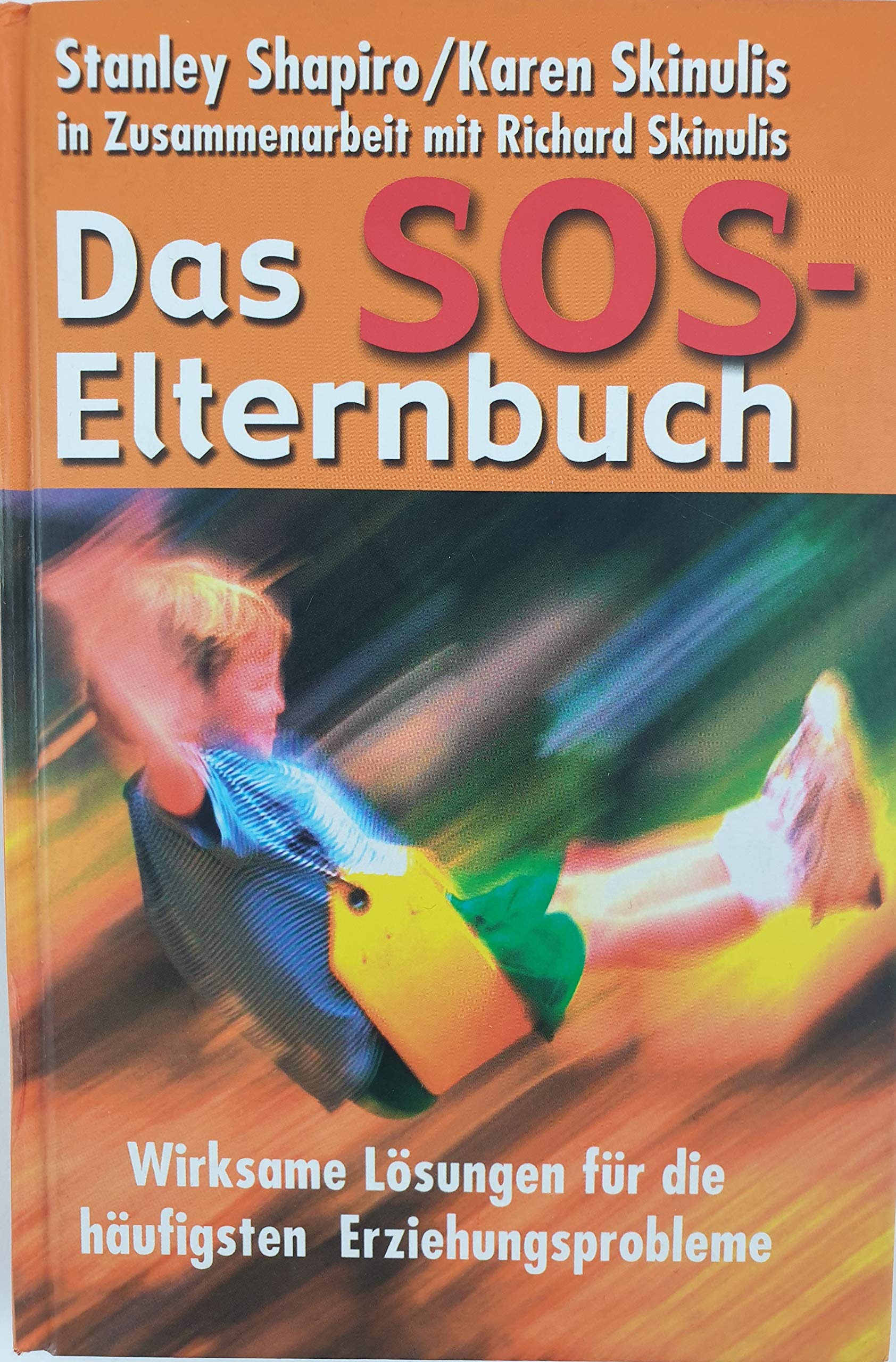 Das SOS Elternbuch - Wirksame Lösungen für die häufigsten Erziehungsprobleme Psychology
